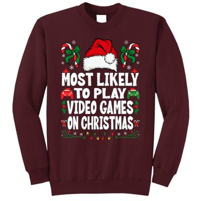 Gamer Most Likely To Play Video Games On Christmas Tall Sweatshirt