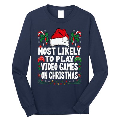 Gamer Most Likely To Play Video Games On Christmas Long Sleeve Shirt