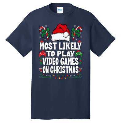 Gamer Most Likely To Play Video Games On Christmas Tall T-Shirt