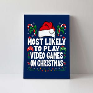 Gamer Most Likely To Play Video Games On Christmas Canvas