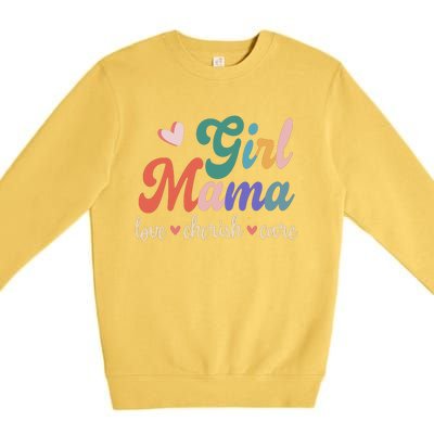 Girl Mama Love Cherish Care Family Premium Crewneck Sweatshirt