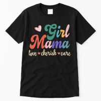 Girl Mama Love Cherish Care Family Tall T-Shirt