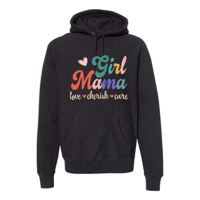 Girl Mama Love Cherish Care Family Premium Hoodie