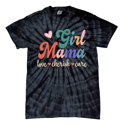 Girl Mama Love Cherish Care Family Tie-Dye T-Shirt