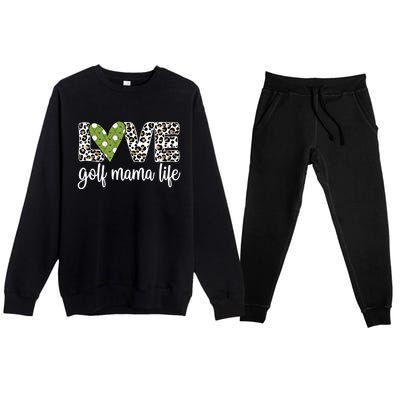 Golf Mama Life Golf Player Mom Of A Golfer Mother Cute Gift Premium Crewneck Sweatsuit Set