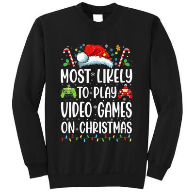 Gamer Most Likely To Play Video Games On Christmas Sweatshirt