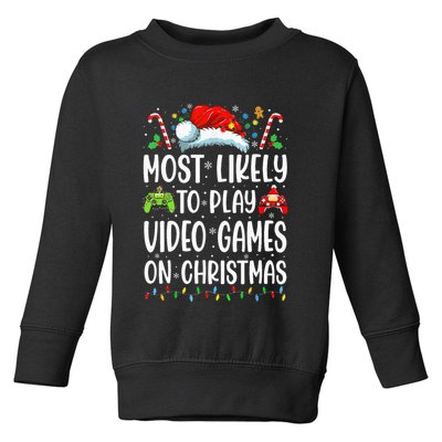 Gamer Most Likely To Play Video Games On Christmas Toddler Sweatshirt