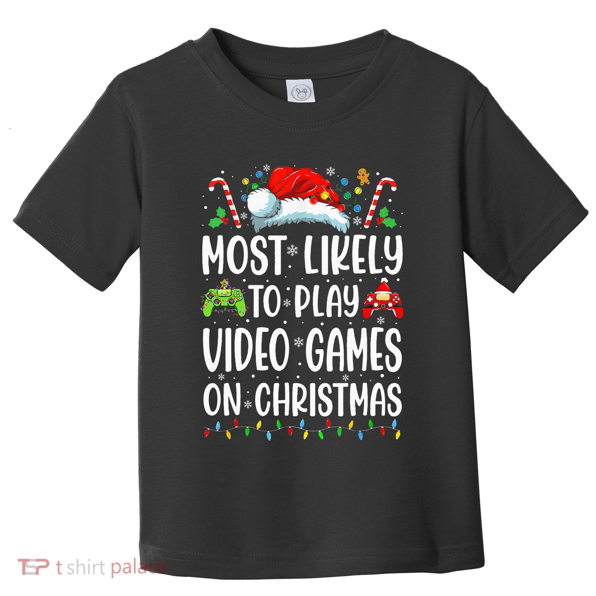 Gamer Most Likely To Play Video Games On Christmas Toddler T-Shirt