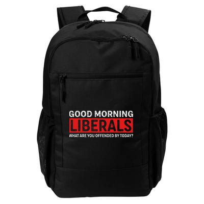 Good Morning Liberals What Are You Offended By Today Daily Commute Backpack