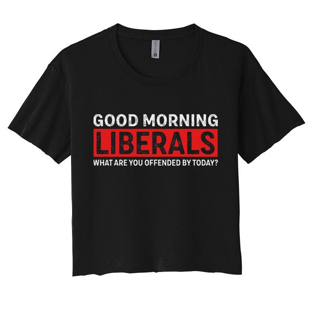 Good Morning Liberals What Are You Offended By Today Crop Top