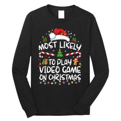 Gamer Most Likely To Play Video Games On Christmas Long Sleeve Shirt