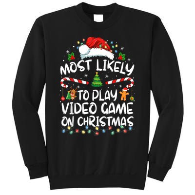 Gamer Most Likely To Play Video Games On Christmas Sweatshirt