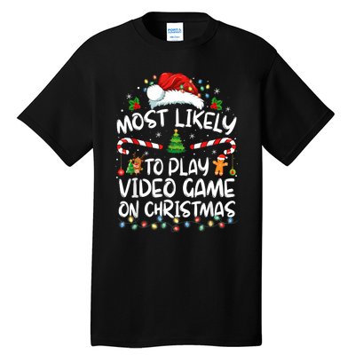 Gamer Most Likely To Play Video Games On Christmas Tall T-Shirt