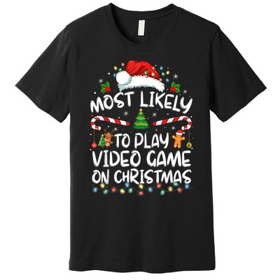 Gamer Most Likely To Play Video Games On Christmas Premium T-Shirt