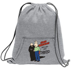 Good Morning Lets Get This Dread Sweatshirt Cinch Pack Bag