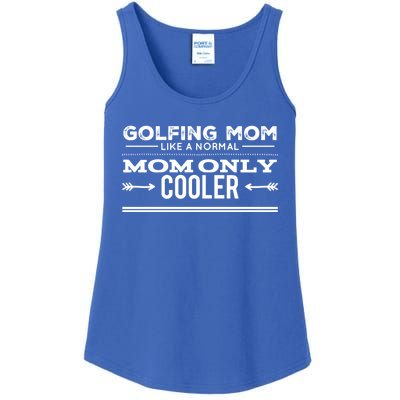 Golfing Mom Like A Normal Mom Only Cooler Funny Golf Mom Cool Gift Ladies Essential Tank