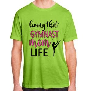 Gymnast Mama Life Gymnastics Mom Of A Gymnast Gift Adult ChromaSoft Performance T-Shirt