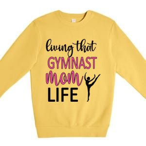 Gymnast Mama Life Gymnastics Mom Of A Gymnast Gift Premium Crewneck Sweatshirt