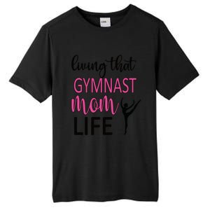 Gymnast Mama Life Gymnastics Mom Of A Gymnast Gift Tall Fusion ChromaSoft Performance T-Shirt