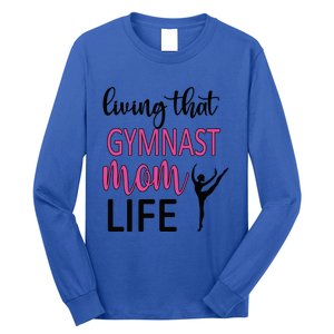 Gymnast Mama Life Gymnastics Mom Of A Gymnast Gift Long Sleeve Shirt