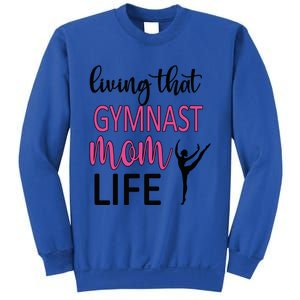 Gymnast Mama Life Gymnastics Mom Of A Gymnast Gift Sweatshirt