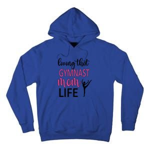 Gymnast Mama Life Gymnastics Mom Of A Gymnast Gift Tall Hoodie