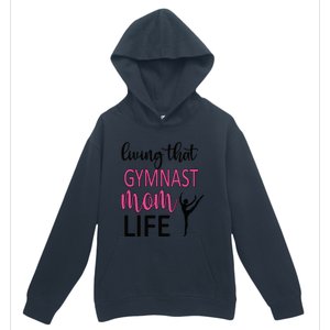 Gymnast Mama Life Gymnastics Mom Of A Gymnast Gift Urban Pullover Hoodie