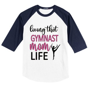 Gymnast Mama Life Gymnastics Mom Of A Gymnast Gift Baseball Sleeve Shirt