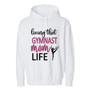 Gymnast Mama Life Gymnastics Mom Of A Gymnast Gift Garment-Dyed Fleece Hoodie