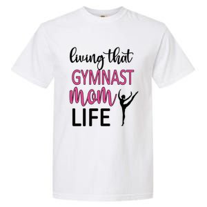 Gymnast Mama Life Gymnastics Mom Of A Gymnast Gift Garment-Dyed Heavyweight T-Shirt