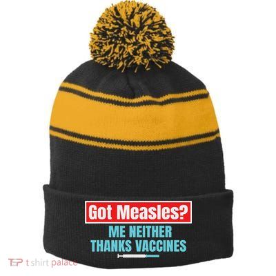 Got Measles Me Neither Thanks Vaccines Pro Scienc Stripe Pom Pom Beanie