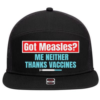 Got Measles Me Neither Thanks Vaccines Pro Scienc 7 Panel Mesh Trucker Snapback Hat
