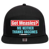 Got Measles Me Neither Thanks Vaccines Pro Scienc 7 Panel Mesh Trucker Snapback Hat