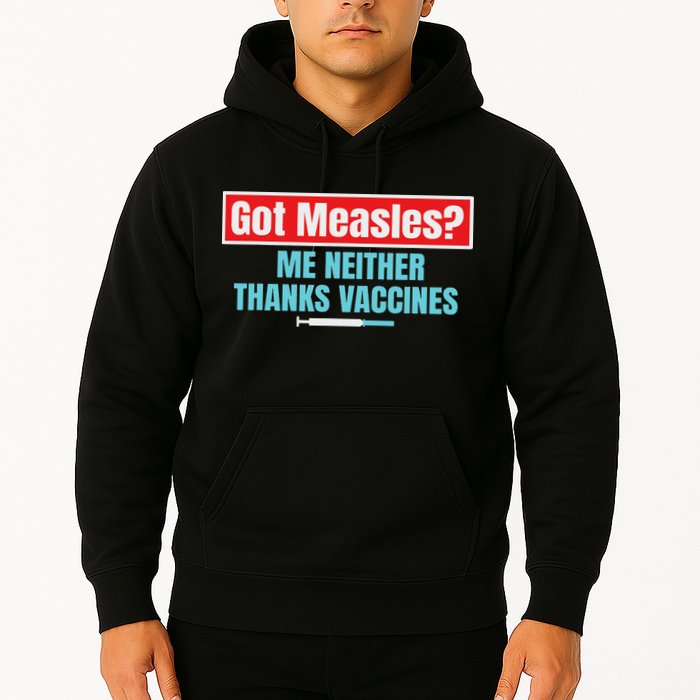 Got Measles Me Neither Thanks Vaccines Pro Scienc Hoodie