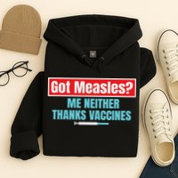 Got Measles Me Neither Thanks Vaccines Pro Scienc Hoodie