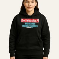 Got Measles Me Neither Thanks Vaccines Pro Scienc Hoodie
