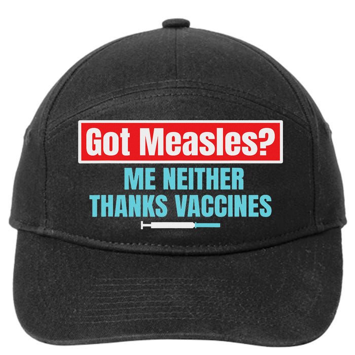 Got Measles Me Neither Thanks Vaccines Pro Scienc 7-Panel Snapback Hat