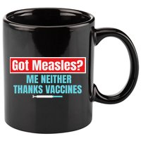 Got Measles Me Neither Thanks Vaccines Pro Scienc 11oz C Handle Ceramic Mug