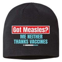 Got Measles Me Neither Thanks Vaccines Pro Scienc Sustainable Beanie