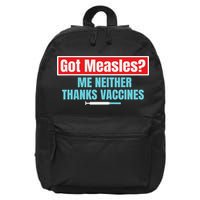 Got Measles Me Neither Thanks Vaccines Pro Scienc 16 in Basic Backpack