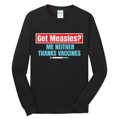Got Measles Me Neither Thanks Vaccines Pro Scienc Tall Long Sleeve T-Shirt