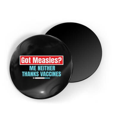 Got Measles Me Neither Thanks Vaccines Pro Scienc Magnet
