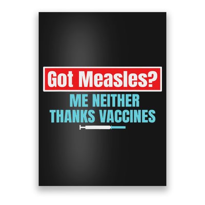 Got Measles Me Neither Thanks Vaccines Pro Scienc Poster