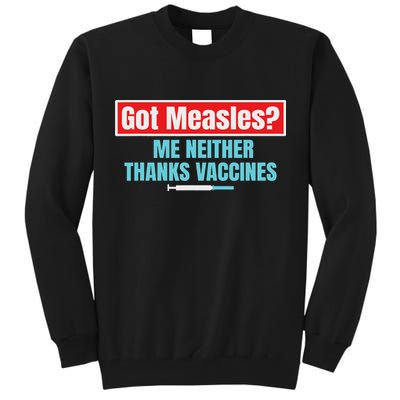 Got Measles Me Neither Thanks Vaccines Pro Scienc Tall Sweatshirt