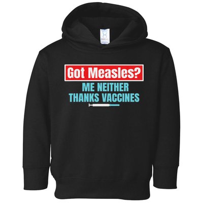 Got Measles Me Neither Thanks Vaccines Pro Scienc Toddler Hoodie