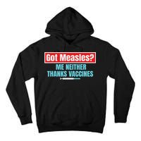 Got Measles Me Neither Thanks Vaccines Pro Scienc Tall Hoodie
