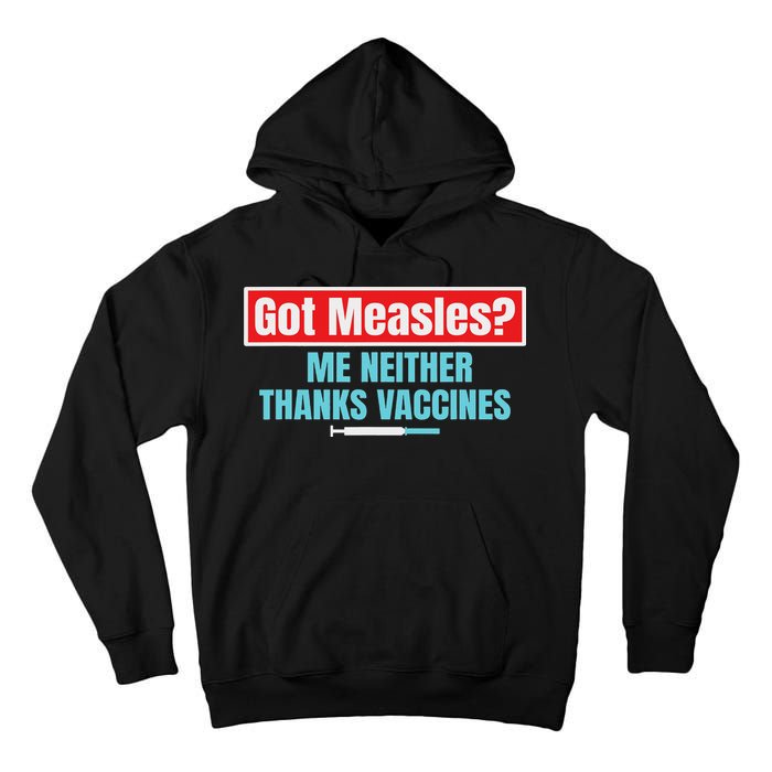 Got Measles Me Neither Thanks Vaccines Pro Scienc Tall Hoodie