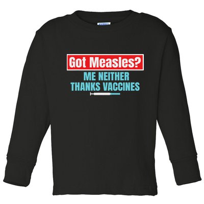 Got Measles Me Neither Thanks Vaccines Pro Scienc Toddler Long Sleeve Shirt