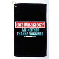 Got Measles Me Neither Thanks Vaccines Pro Scienc Golf Towel