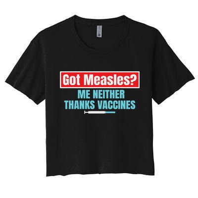 Got Measles Me Neither Thanks Vaccines Pro Scienc Crop Top